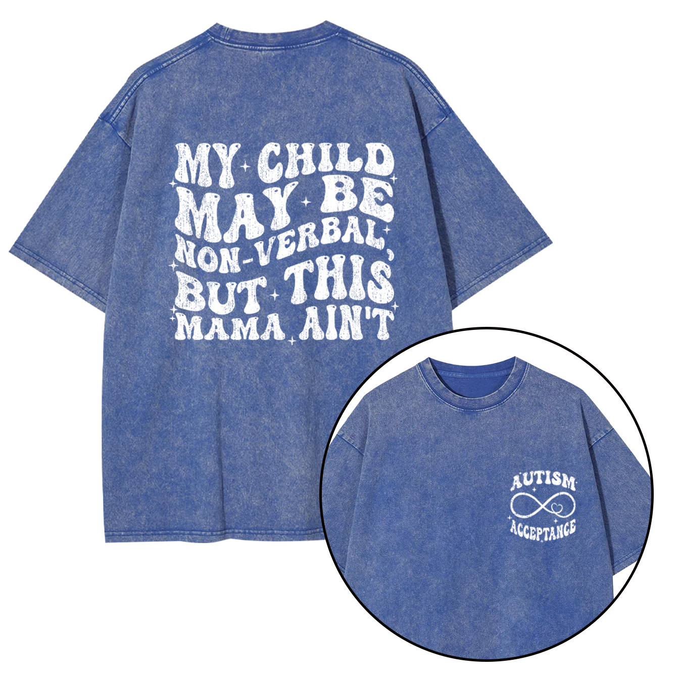 My Child May Be Non-Verbal But This Mama Ain’t Washed T-Shirts