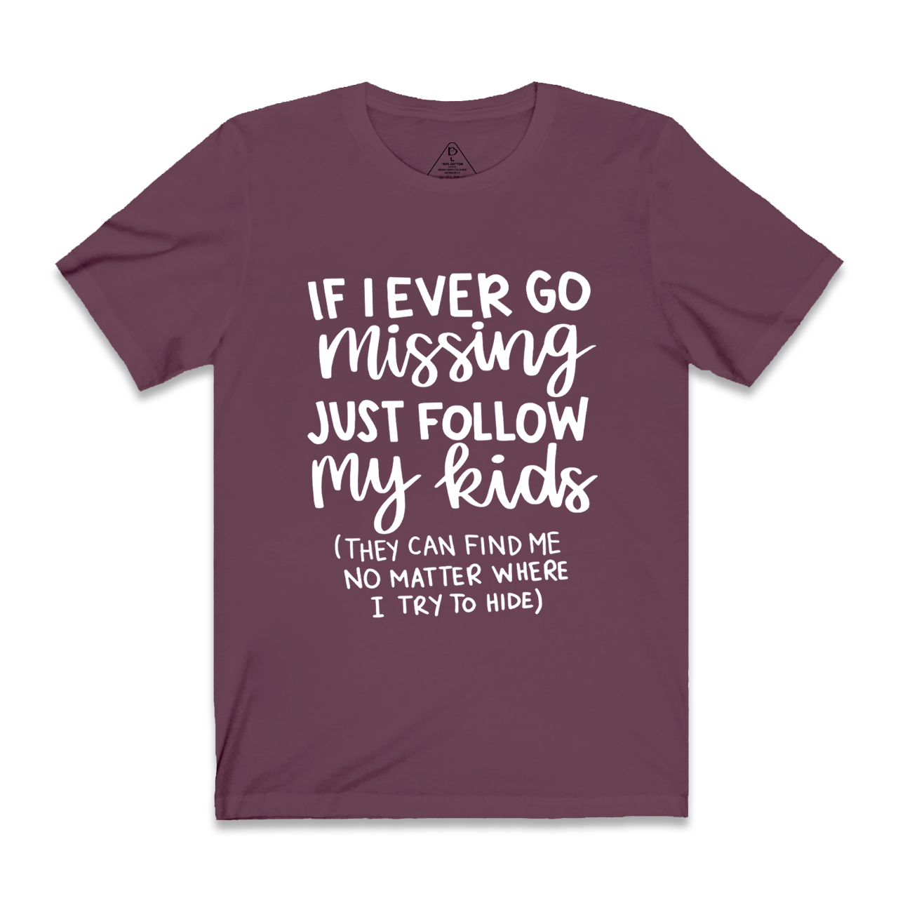 If I Ever Go Missing Just Follow My Kids Mama T-Shirts