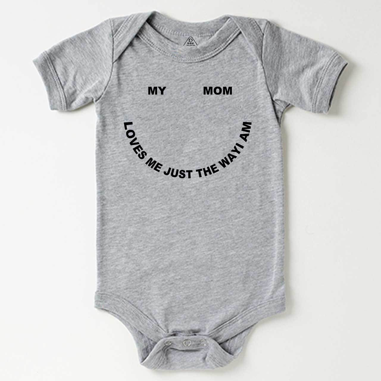 My Mom Loves Me Just The Way I Am Bodysuit Beepumpkin