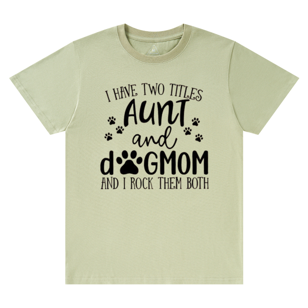 I Have Two Titles Aunt T-Shirts 