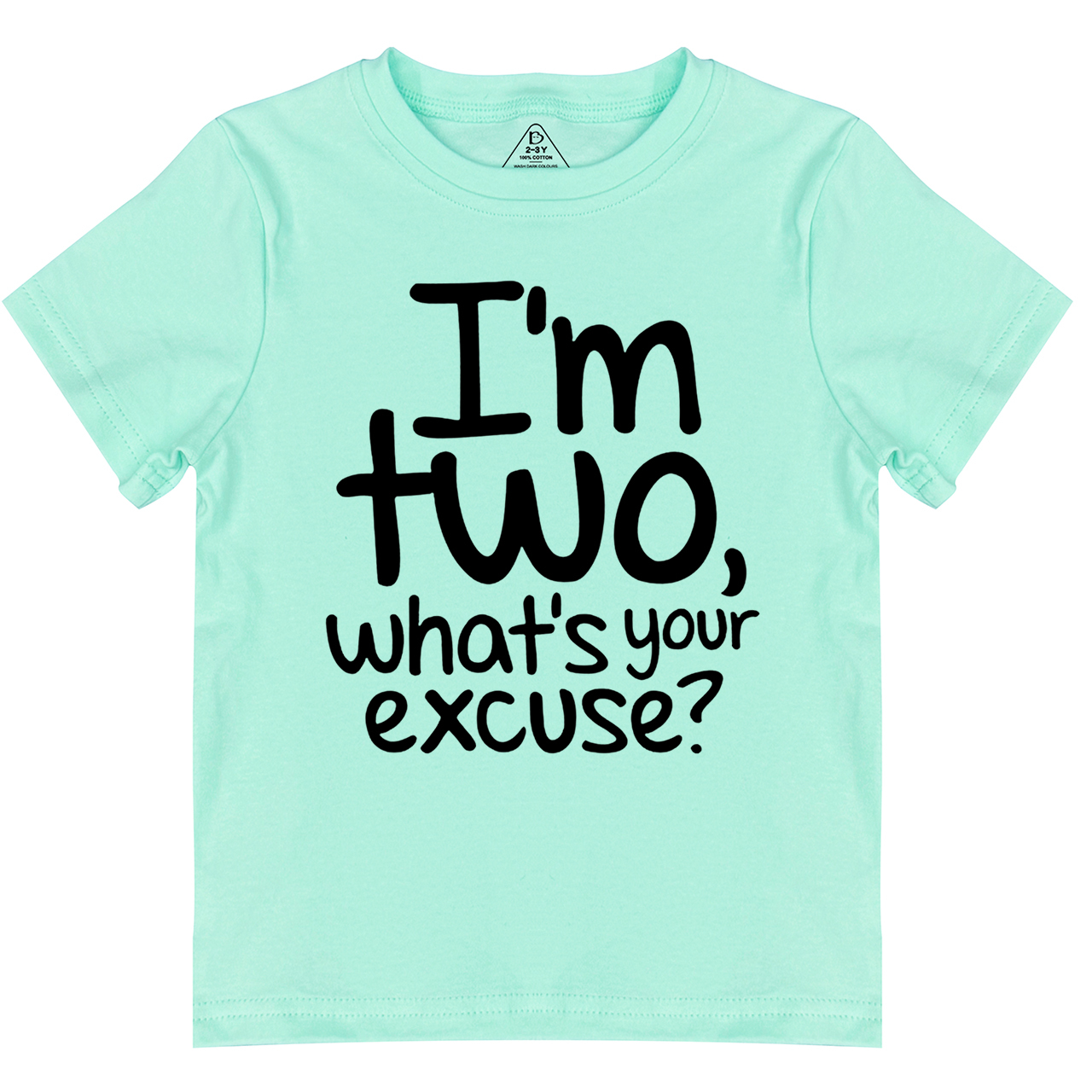 I’m Two, What’s Your Excuse? Toddler&Kid's Tees Beepumpkin