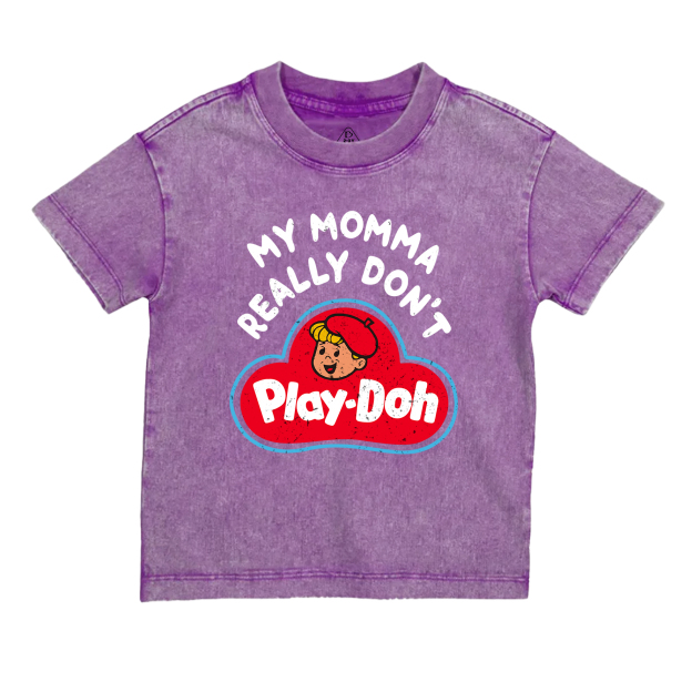 My Momma Really Don't Play-Doh Toddler&Kids Washed Tees