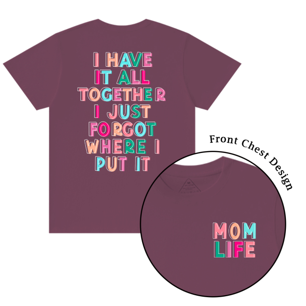 I Have It All Together Mama T-Shirts