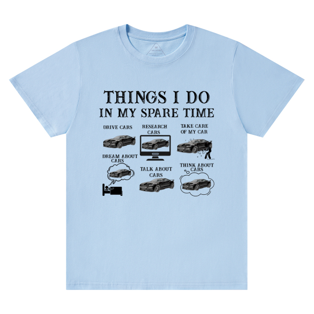 Things I Do In My Spare Time Funny Cars Dad T-Shirt