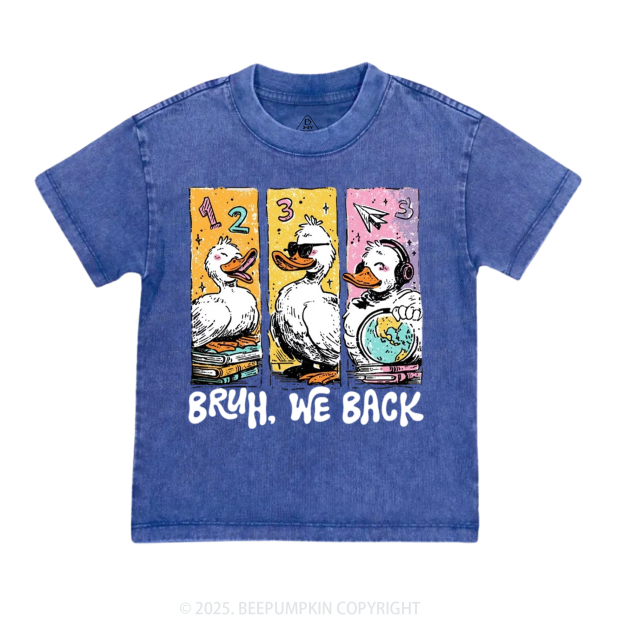 Bruh, We Back Kindergarten Toddler&Kids Washed Tees