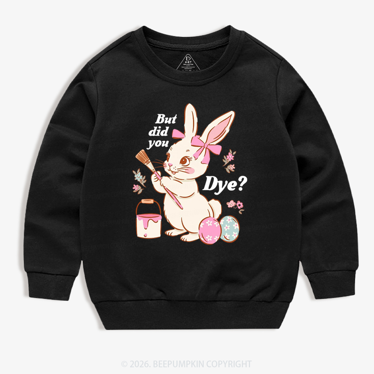 But Did You Dye Easter Rabbit Kid's Sweatshirt