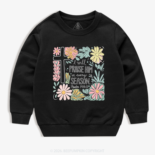 Easter I will Praise Him Kid's Sweatshirt
