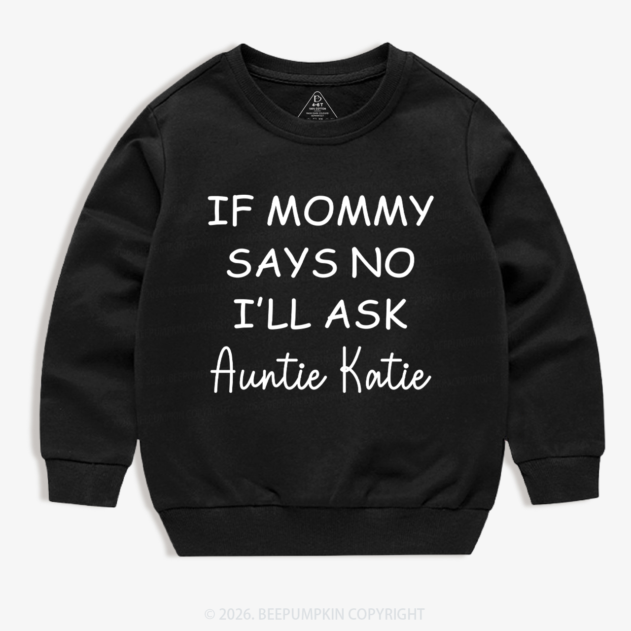 If Mommy Says No I'll Ask Kid's Sweatshirt 7