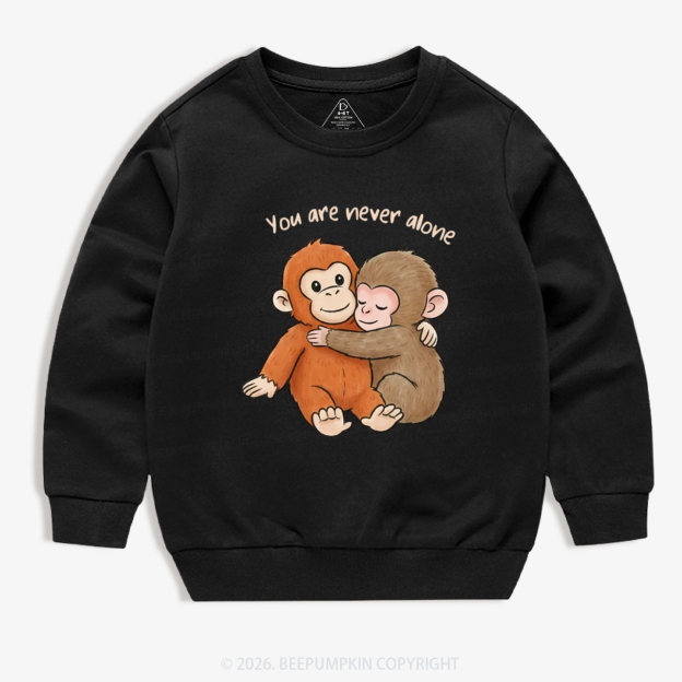 You Are Never Alone Punch Monkey Kid's Sweatshirt