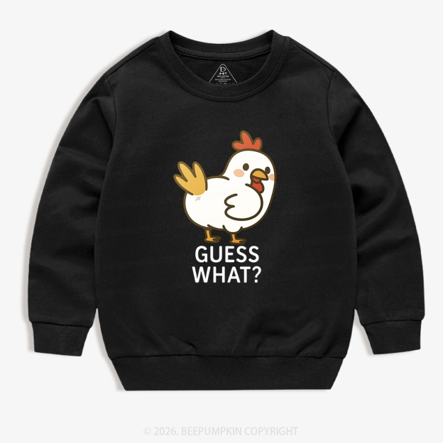 Guess What Chicken Funny Butt Joke Kid's Sweatshirt 7