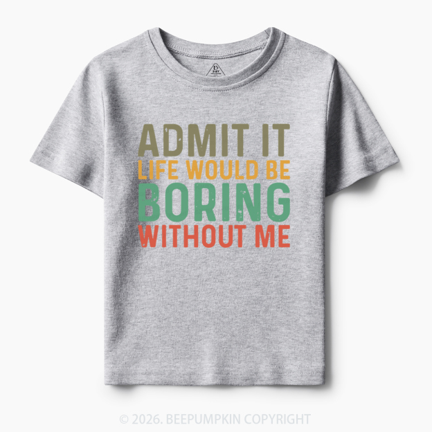 Sarcastic 'Admit It' Sassy Toddler&Kid's Tees