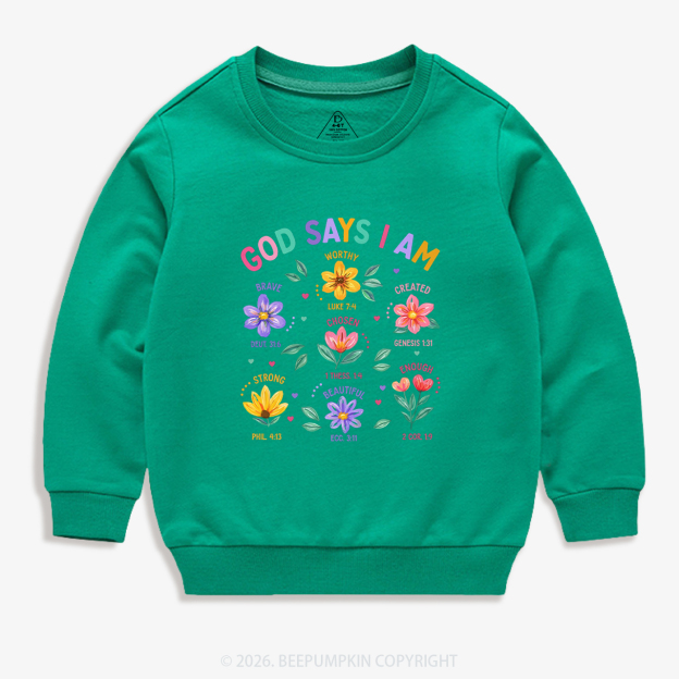 God Says I Am Flowers Kid's Sweatshirt