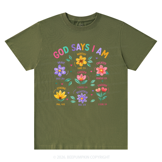 God Says I Am Flowers Shirts