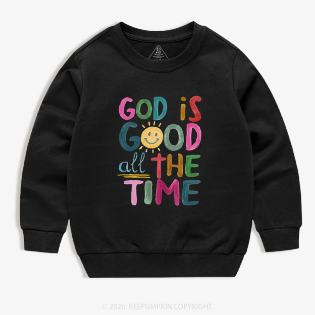 God is Good All The Time Kid's Sweatshirt