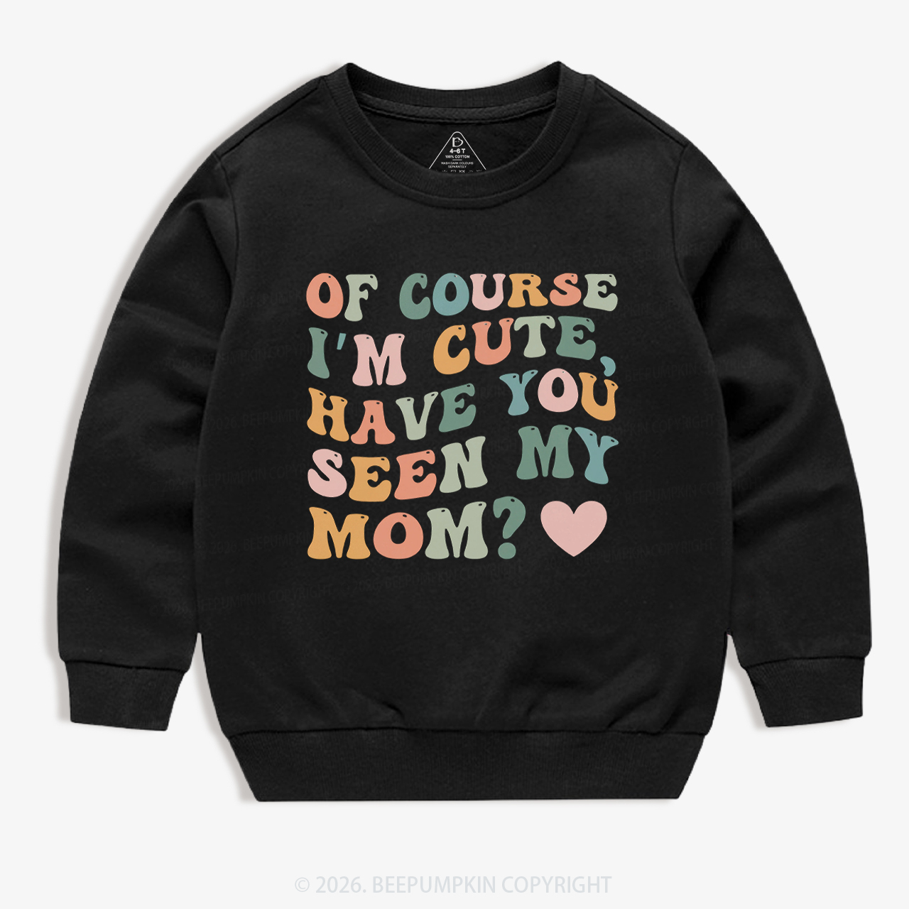 Of Course I'm Cute Have You Seen My Mom Kid's Sweatshirt