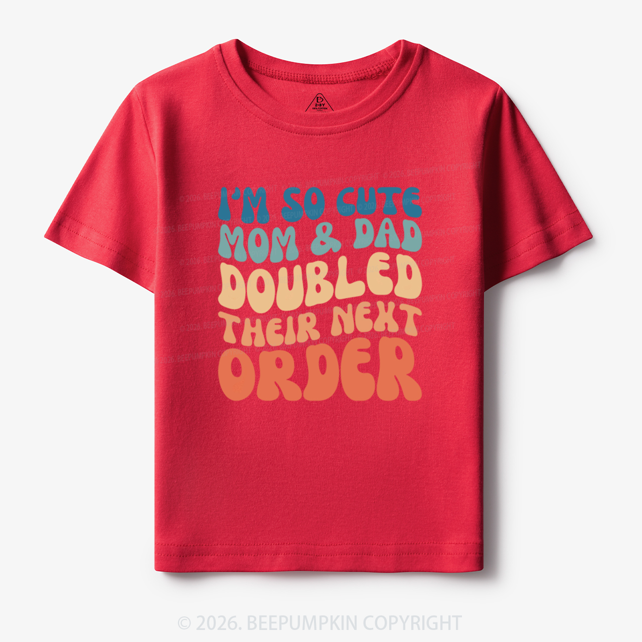 I'm So Cute Mommy And Daddy Doubled Their Next Order Toddler&Kid's Tees