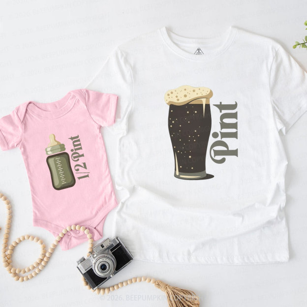 Funny Pint and Half Pint Dad&Me Matching Shirts