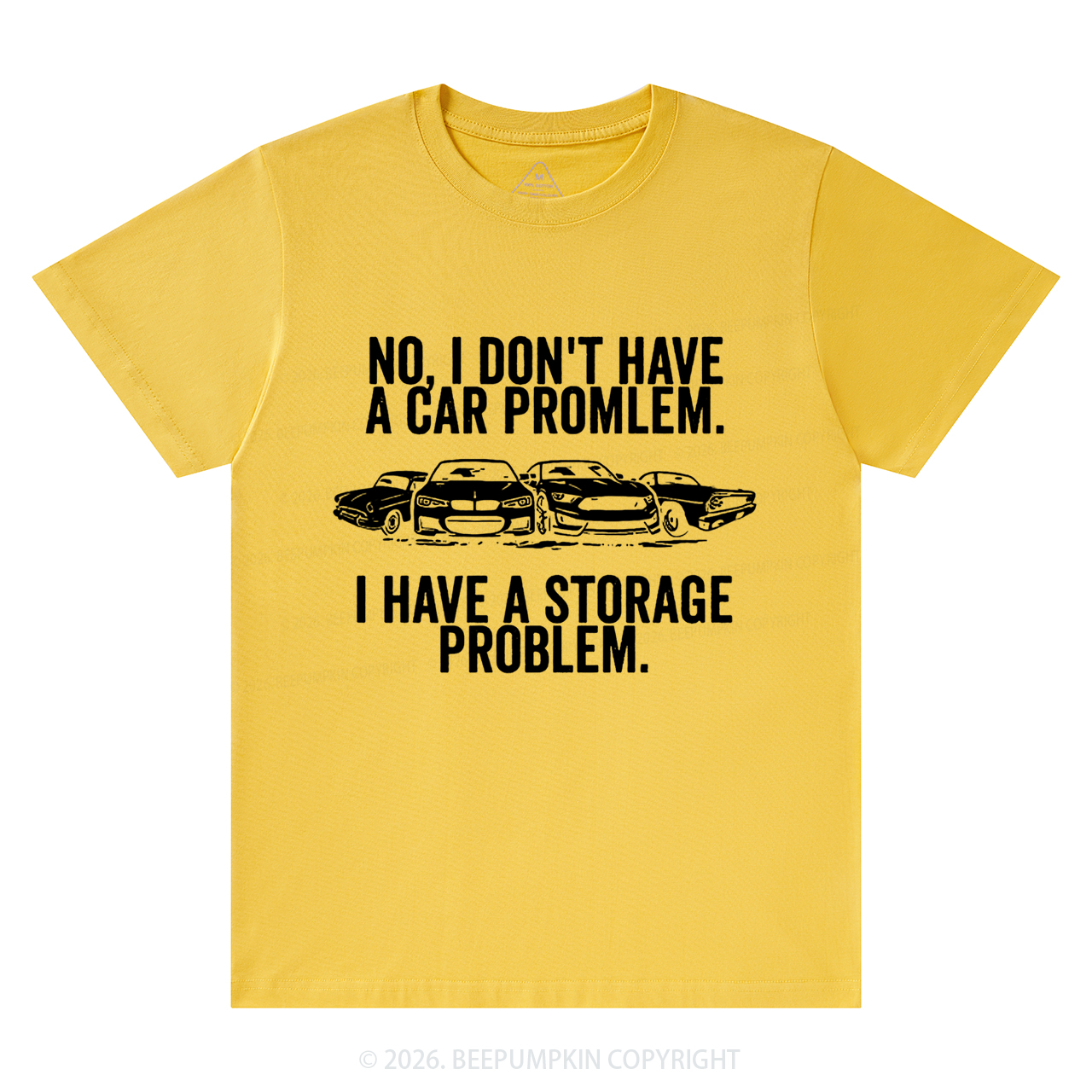 No I Don't Have a Car Problem I Have a Storage Problem T-Shirts