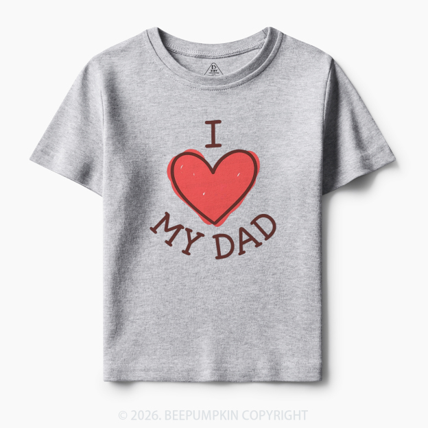 Sweet I Love My Dad Toddler&Kid's Tees