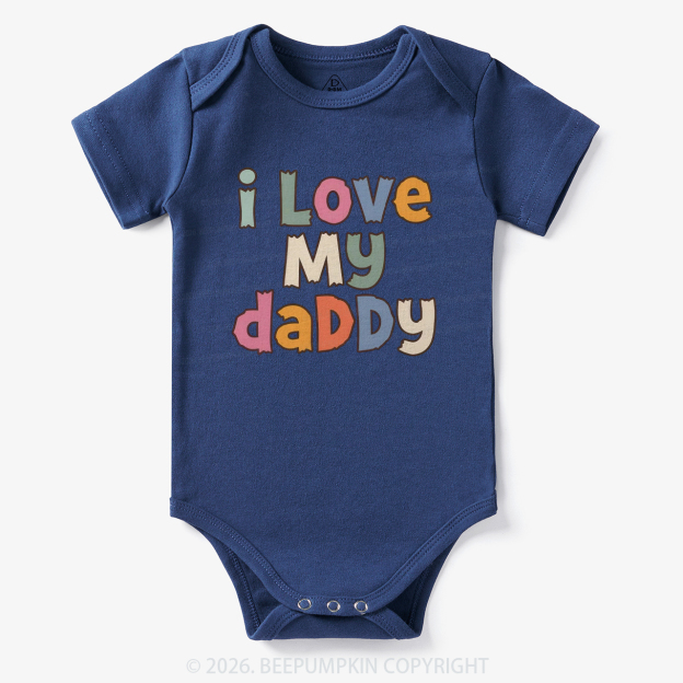 I Love My Daddy Cute Father's Day Bodysuit
