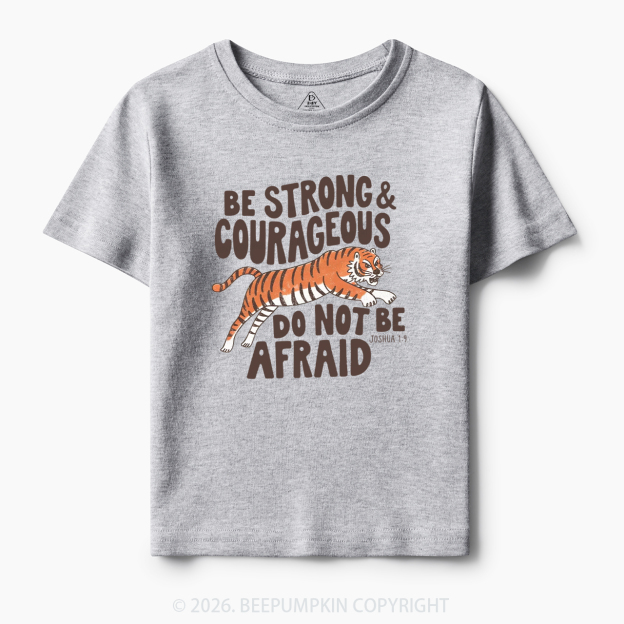 Christian Be Strong Courageous Do Not Be Afraid Tiger Toddler&Kid's Tees