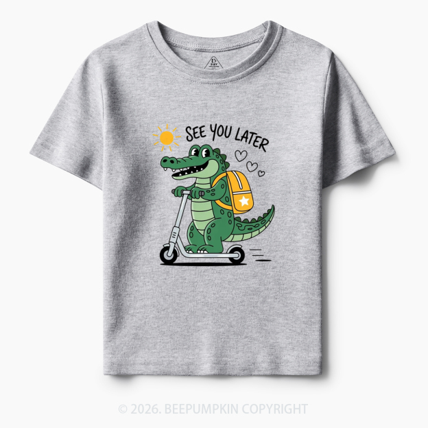 See You Later Funny Alligator Toddler&Kid's Tees