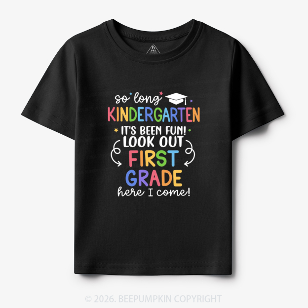 So Long Kindergarten First Grade Here I Come Toddler&Kid's Tees