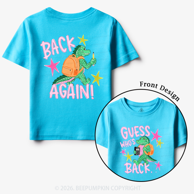 Guess Who's Back Funny Gator Back To School Toddler&Kid's Tees
