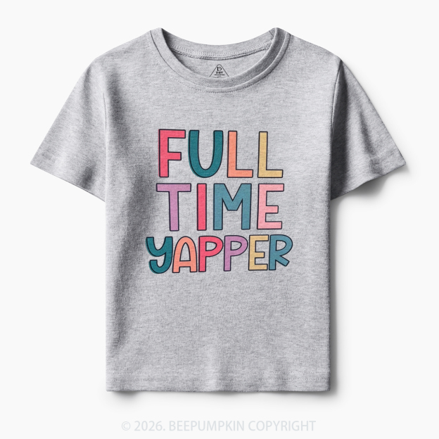 Full Time Yapper Toddler&Kid's Tees