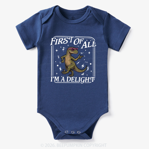 First of All I'm a Delight Funny Dinosaur Bodysuit