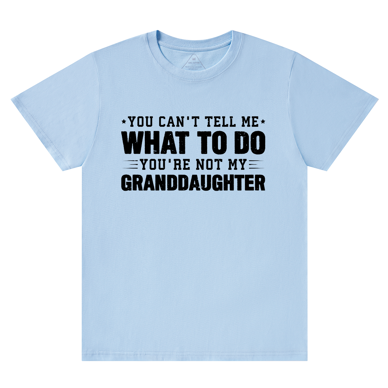 You're Not My Granddaughter Grandpa T-shirt