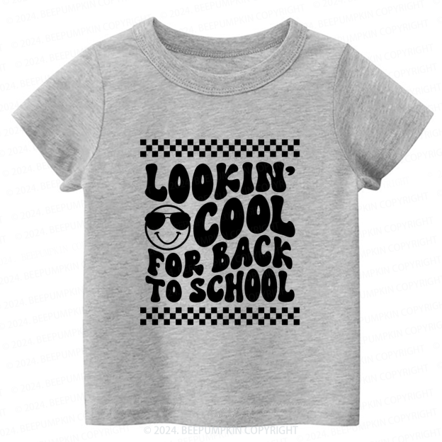 Lookin' Cool For Back to School Toddler&Kids Tees 