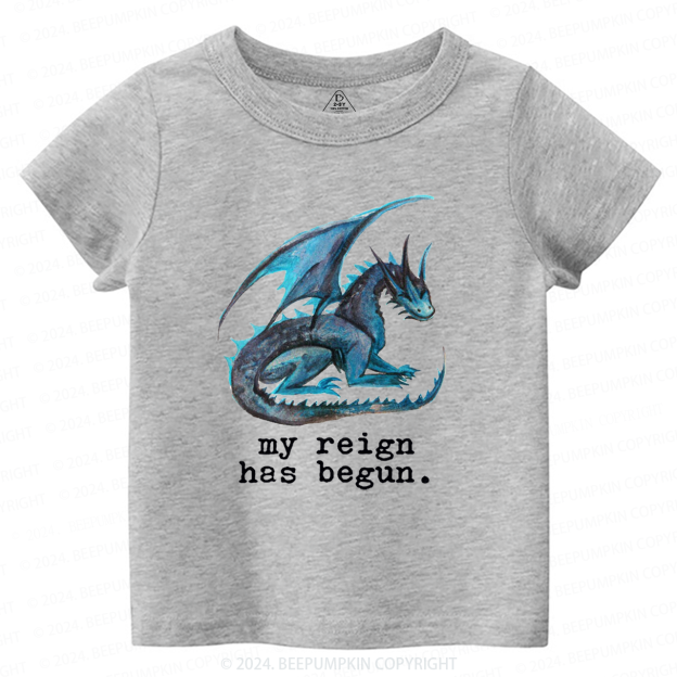 My Reign Has Just Begun Toddler&Kids Tees 