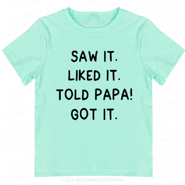 Saw It Liked It Toddler&Kids Tees