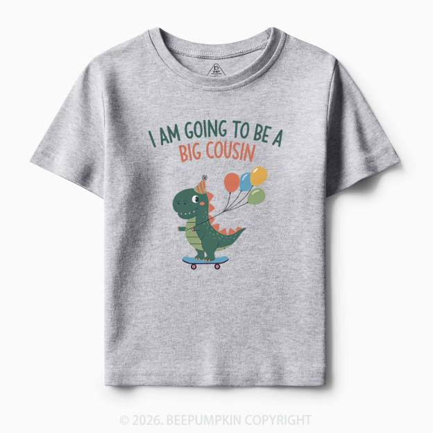 I'm Going To Be A Big Cousin Dinosaur Toddler&Kid's Tees