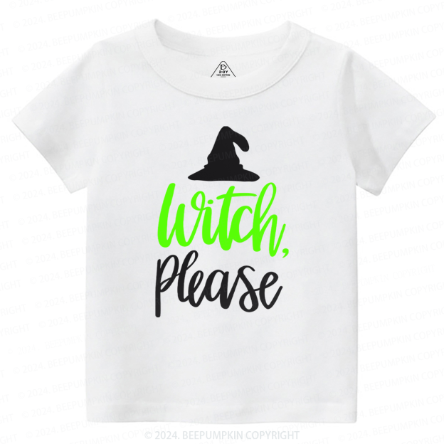 Witch Please Halloween Toddler&Kids Tees 