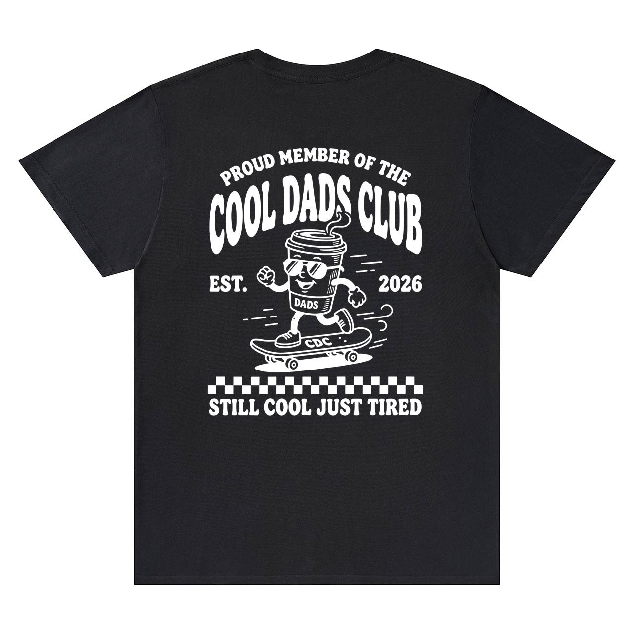 Cool Dads Club Still Cool Just Tired T-Shirts-Back Design