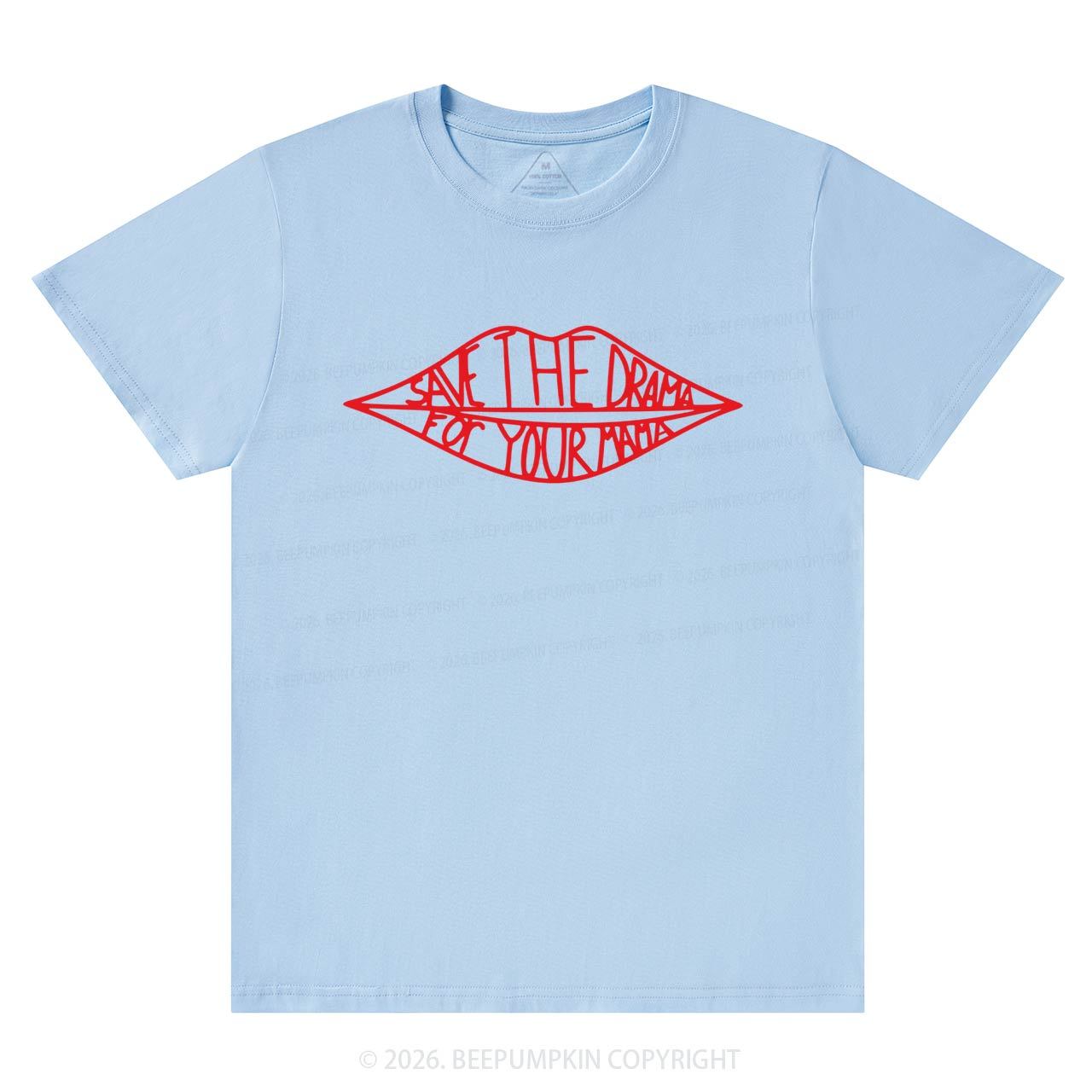 Save The Drama For Your Mama T-Shirts Beepumpkin