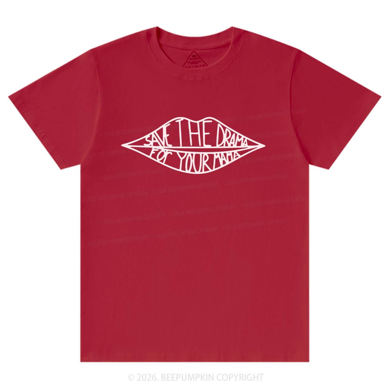 Save The Drama For Your Mama T-Shirts Beepumpkin