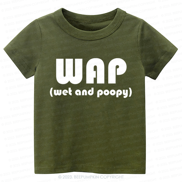 Funny Wap Wet And Poopy Kids Shirt