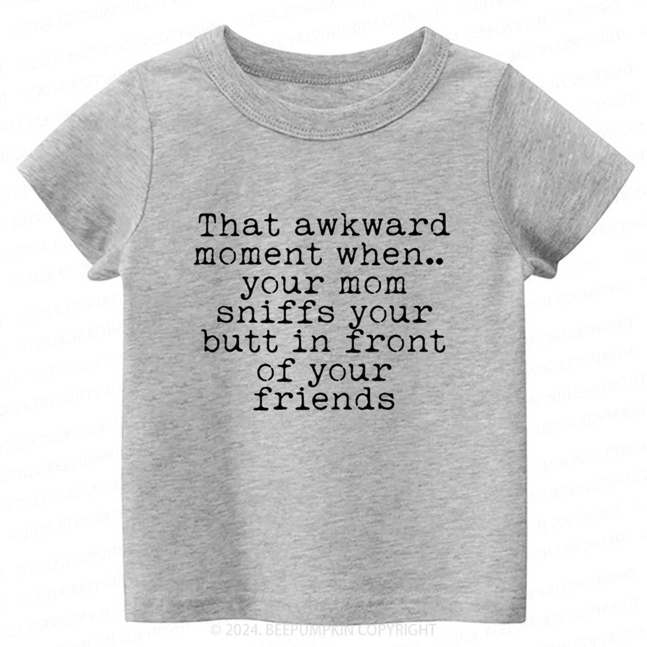 That Awkward Moment Toddler&Kids Tees 7