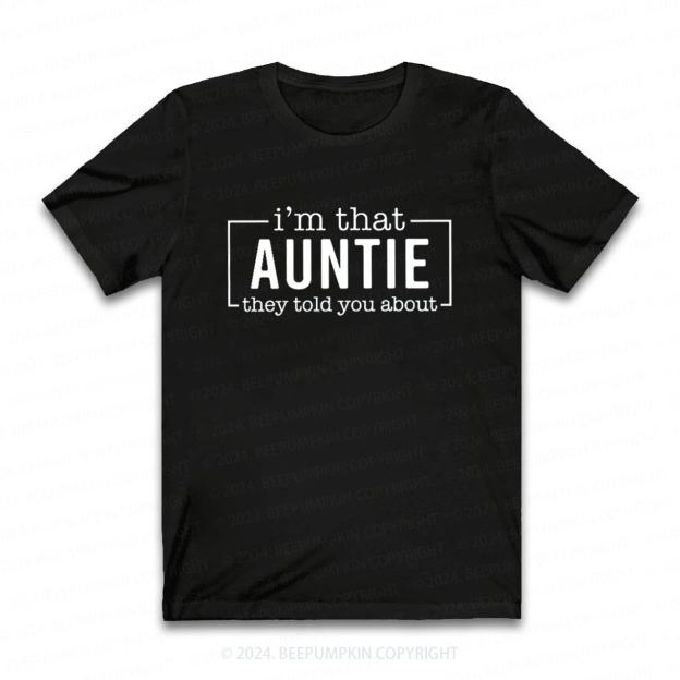 I'm That Auntie Funny Auntie Shirt