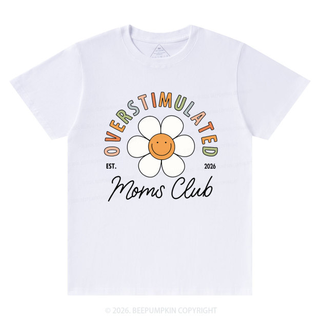 Overstimulated Moms Club Shirt