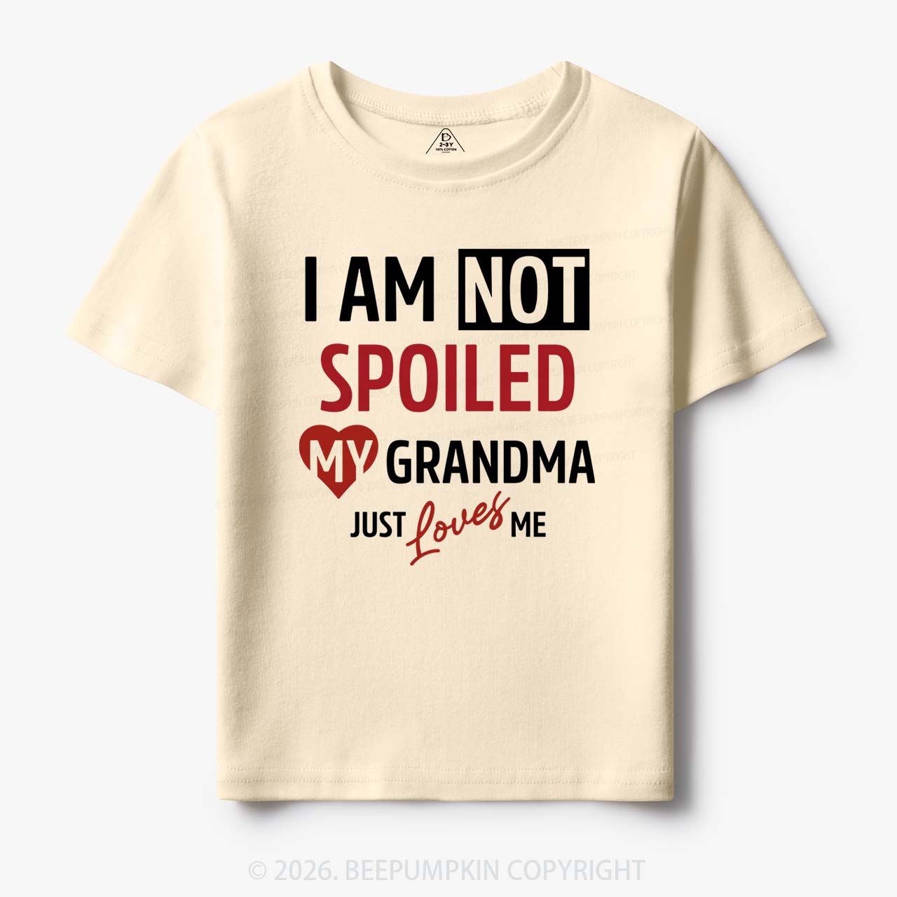 I'm Not Spoiled My Grandma Just Loves Me Toddler&Kid's Tees Beepumpkin 7