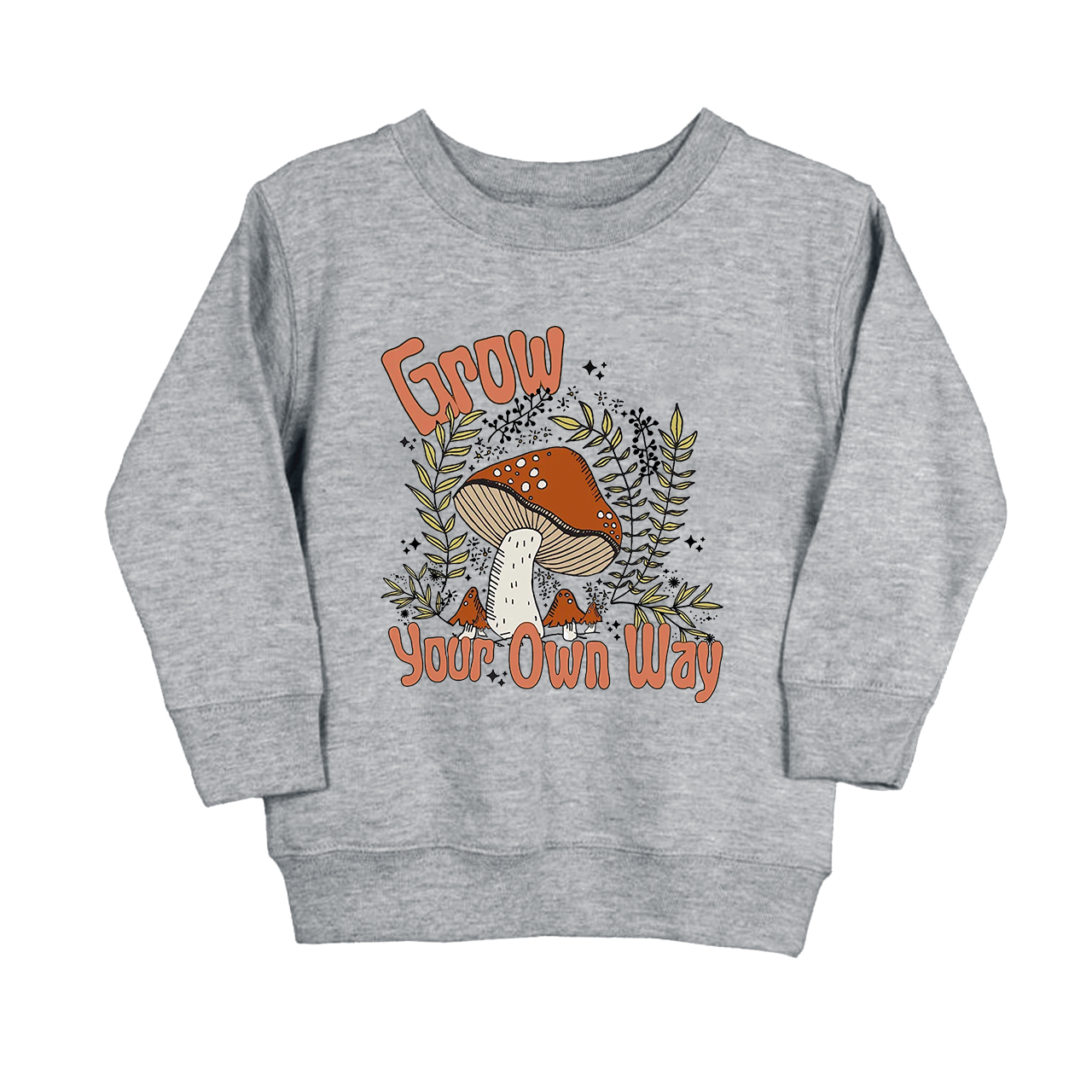 Grow Your Own Way Cute Mushroom Kids Sweatshirt