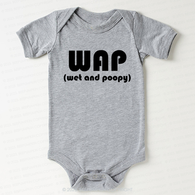 Funny Wap Wet And Poopy Bodysuit For Baby