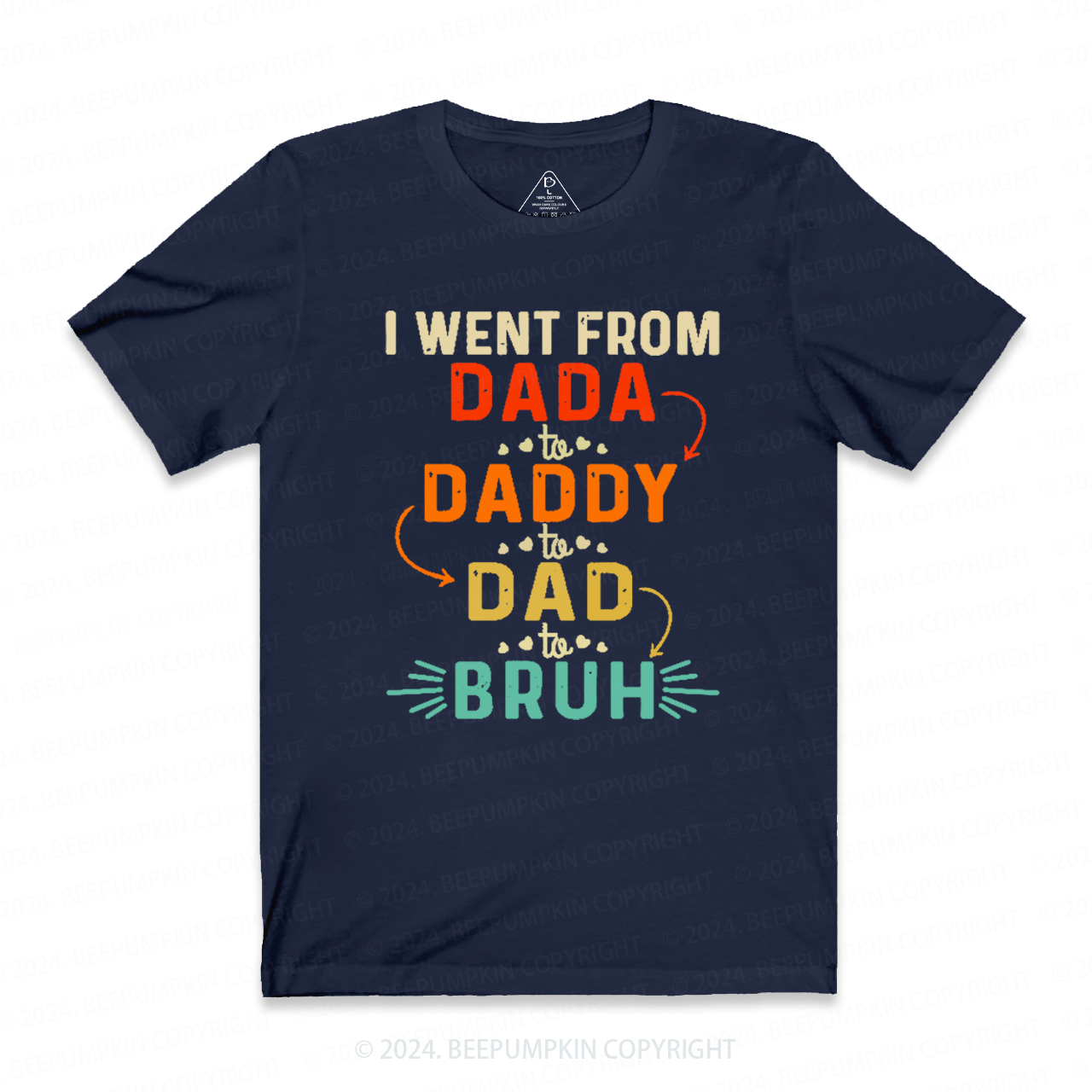I Went From Dada To Daddy To Dad To Bruh T-shirt