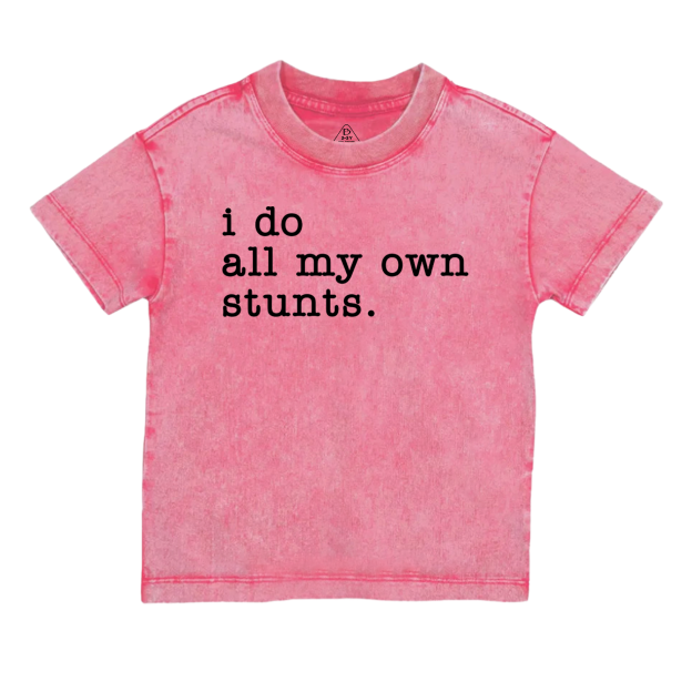 I Do All My Own Stunts Toddler&Kids Washed Tees    