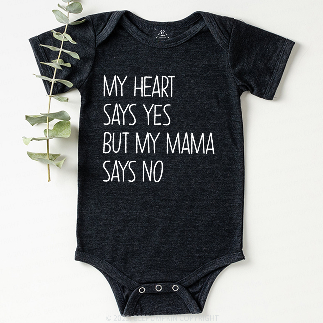 My Heart Says Yes But My Mama Says No Bodysuit Beepumpkin