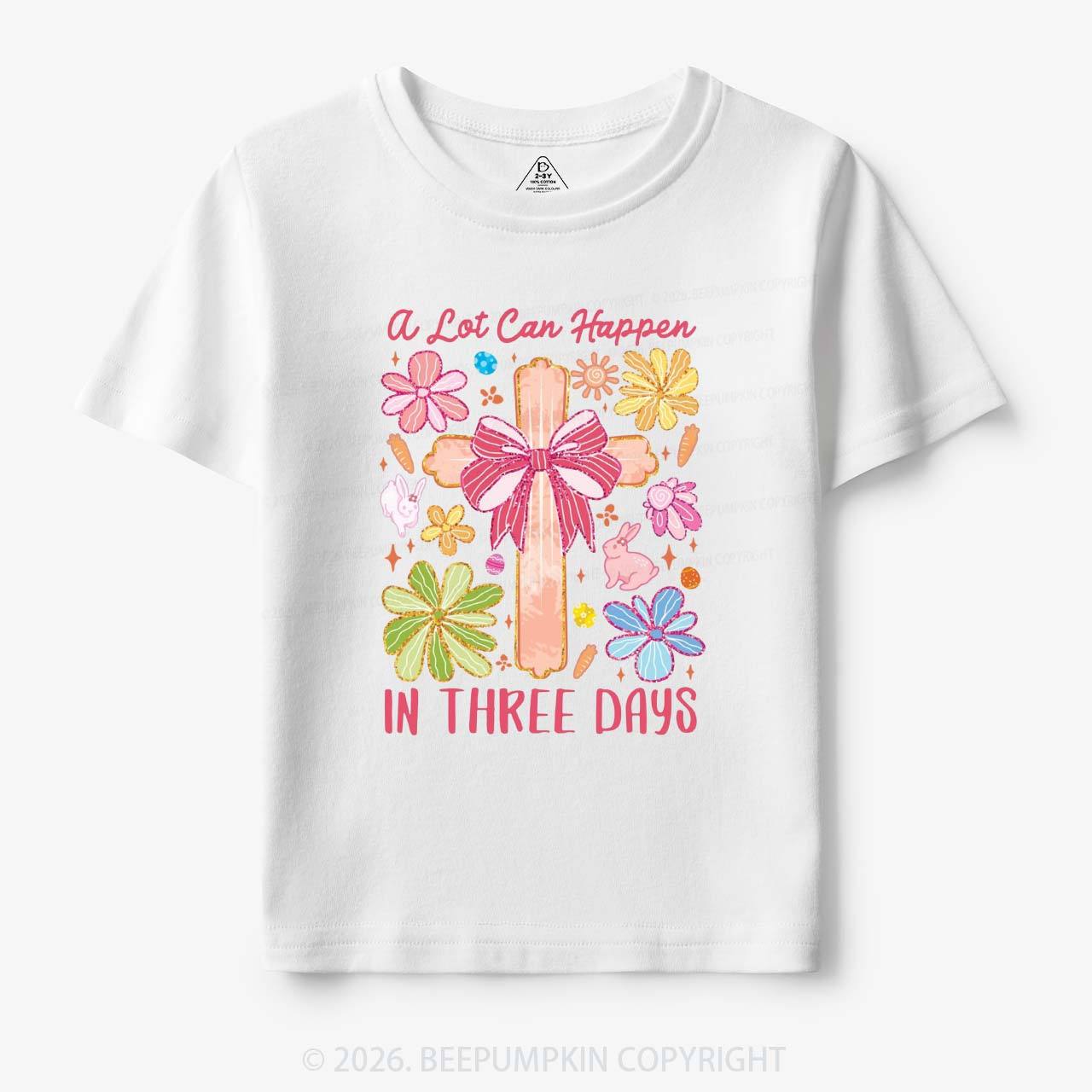 A Lot Can Happen In Three Days Toddler&Kids Tees